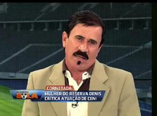 Craques comentam sobre declaração da esposa de Denis