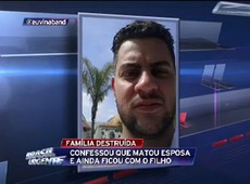 Homem confessa que matou esposa e foge com o filho