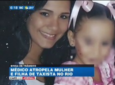 Médico atropela mulher e filha de taxista no RJ