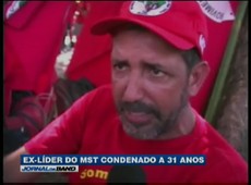 Ex-líder do MST é condenado a mais de 30 anos de prisão