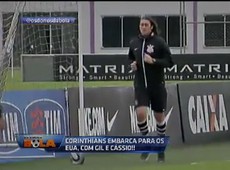 Corinthians embarca para os Estados Unidos com Gil e Cássio