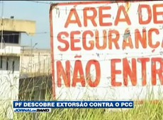 Polícia Federal descobre extorsão contra o PCC