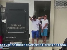 RN: Líderes da facção são transferidos