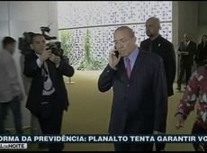 Planalto tenta garantir votos para Reforma da Previdência