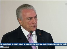 Temer reúne bancada paulista para defender Previdência