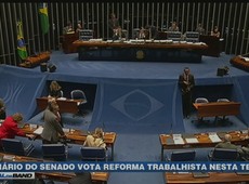 Plenário do Senado vota Reforma Trabalhista nesta terça