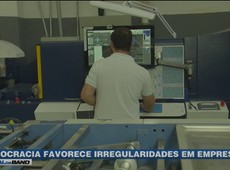 Burocracia favorece irregularidades em empresas