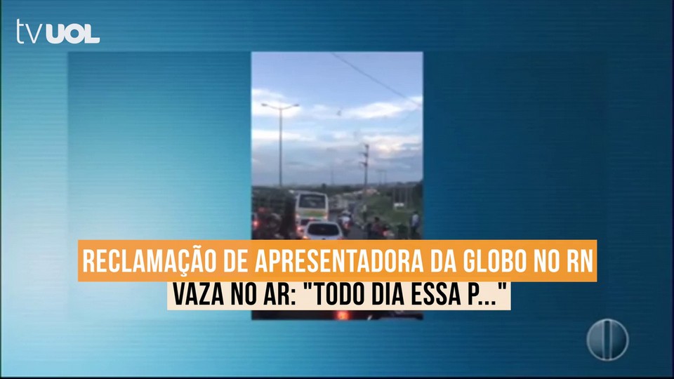 Reclamação de apresentadora da Globo no RN vaza no ar: "Todo dia essa  p..." - TV UOL