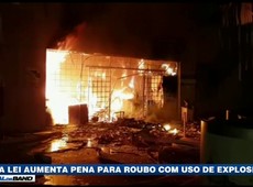 Nova lei aumenta pena para roubos com uso de explosivos
