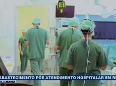Desabastecimento põe atendimento hospitalar em risco