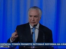 Temer promete retomar Reforma da Previdência na Câmara