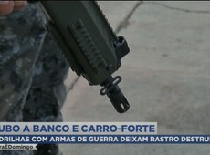 Quadrilhas com armas de guerra deixam rastros de destruição