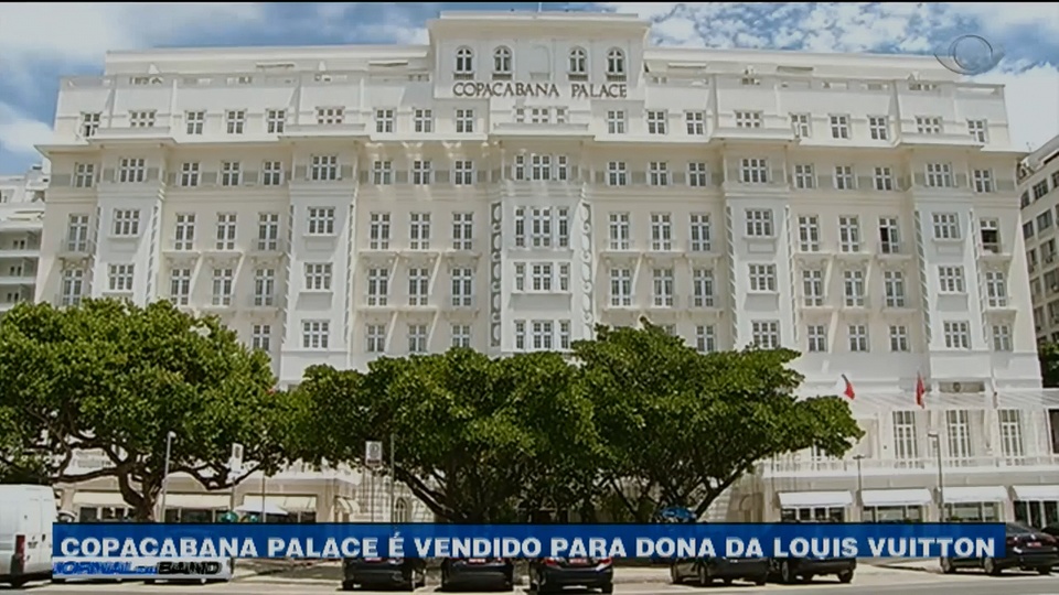 Copacabana Palace é Vendido Para Dona Da Louis Vuitton Vídeos Band
