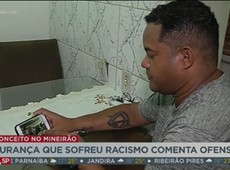 Segurança vítima de racismo no Mineirão fala sobre o caso