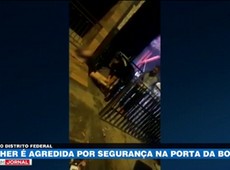 Mulher é agredida por segurança na porta de boate no DF