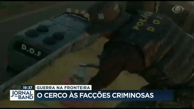 Guerra na fronteira: o cerco às facções criminosas