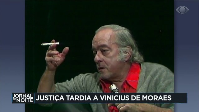 Justiça tardia a Vinicius de Moraes Reprodução TV