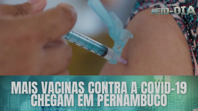 Mais vacinas contra a Covid-19 chegam em Pernambuco