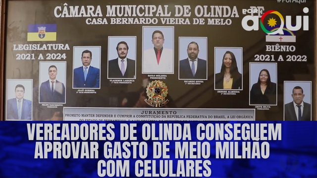 Vereadores de Olinda conseguem aprovar gasto de meio milhão com celulares