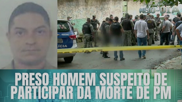 Preso homem suspeito de participar da morte de Policial Militar emboscado