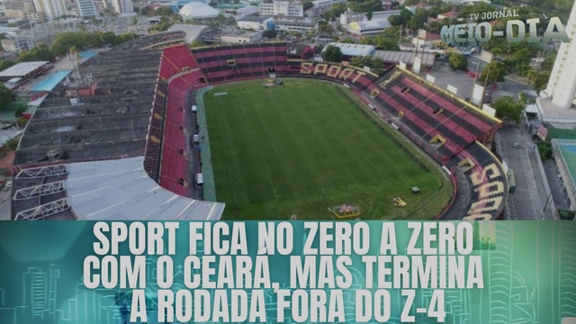 Sport fica no zero a zero com o Ceará, mas termina a rodada fora do Z-4