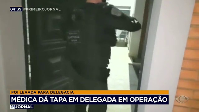 Médica dá tapa em delegada durante operação Reprodução TV