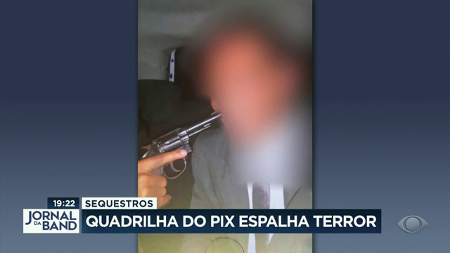 Quadrilha do Pix espalha terror com sequestros Reprodução TV