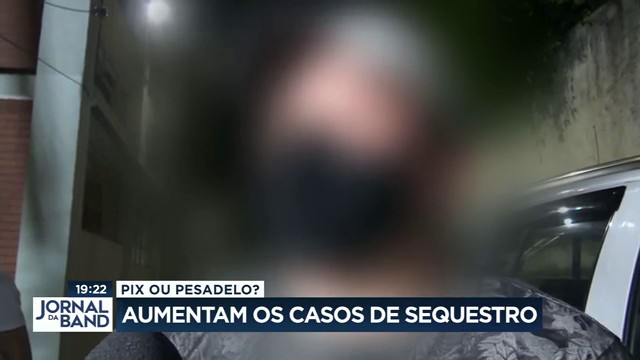 PIX ou pesadelo? Aumentam os casos de sequestro Reprodução TV