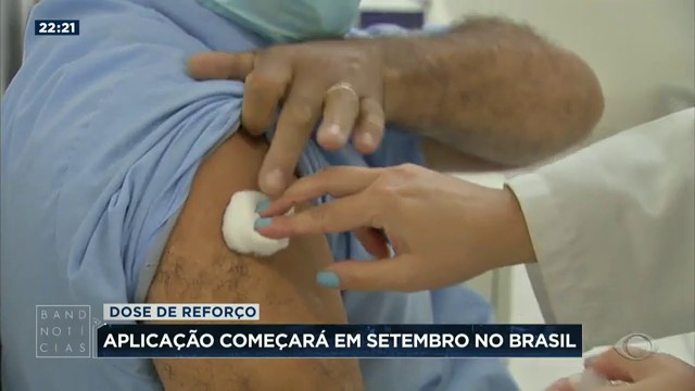 Aplicação de dose de reforço começará em setembro no Brasil Reprodução TV