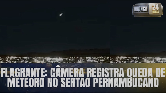Câmera registra queda de meteoro no Sertão Pernambucano