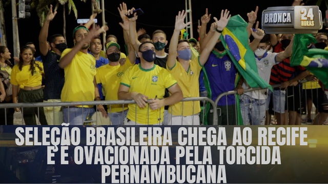 Seleção Brasileira chega ao Recife e é ovacionada pela torcida pernambucana