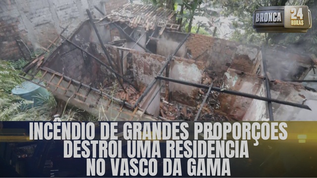 Incêndio de Grandes Proporções destrói uma residência no Vasco da Gama