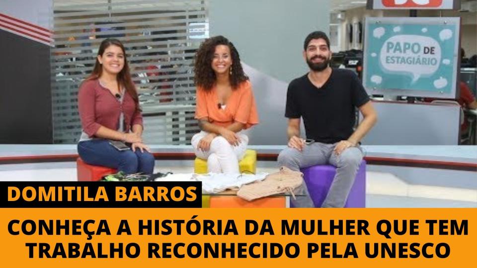 Domitila: conheça a história de quem tem trabalho reconhecido pela ...