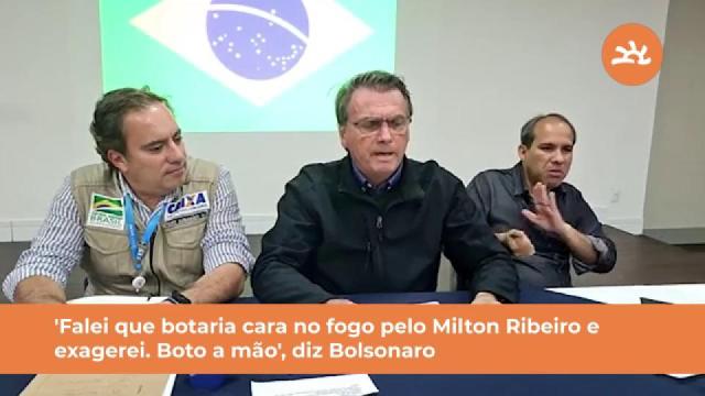 Em vídeo, Bolsonaro afirmou que colocaria 'cara no fogo' por Milton  Ribeiro, alvo da PF