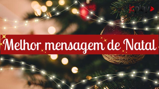 MENSAGEM DE FELIZ NATAL: veja mensagens de Natal para enviar pelo WhatsApp