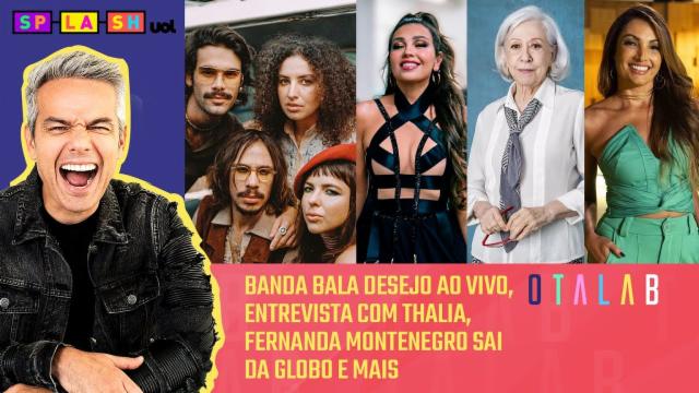 Fernanda Montenegro sai da Globo, entrevista com Thalía, Banda Bala Desejo e + notícias no Otalab