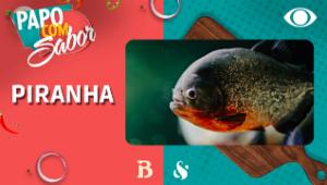 Piranha: aprenda receitas com o peixe carnívoro | Papo Com Sabor