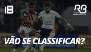 Corinthians e São Paulo irão se classificar?
