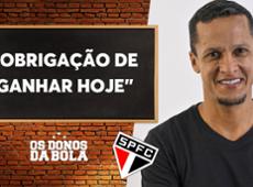 Souza: São Paulo tem a obrigação de ganhar o jogo hoje