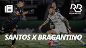 Santos x Bragantino: Quem vence hoje? | Os Donos da Bola
