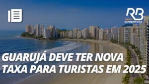 Prefeitura de Guarujá pretende cobrar taxa ambiental de turistas