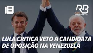 Lula critica pela 1ª vez veto a candidata nas eleições na Venezuela
