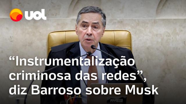 Barroso sobre ameaças de Musk a Moraes e ao STF: 'Instrumentalização criminosa das redes'