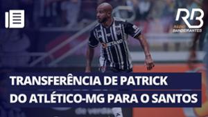 Santos acerta contratação do meia Patrick, do Atlético-MG | O Pulo do Gato