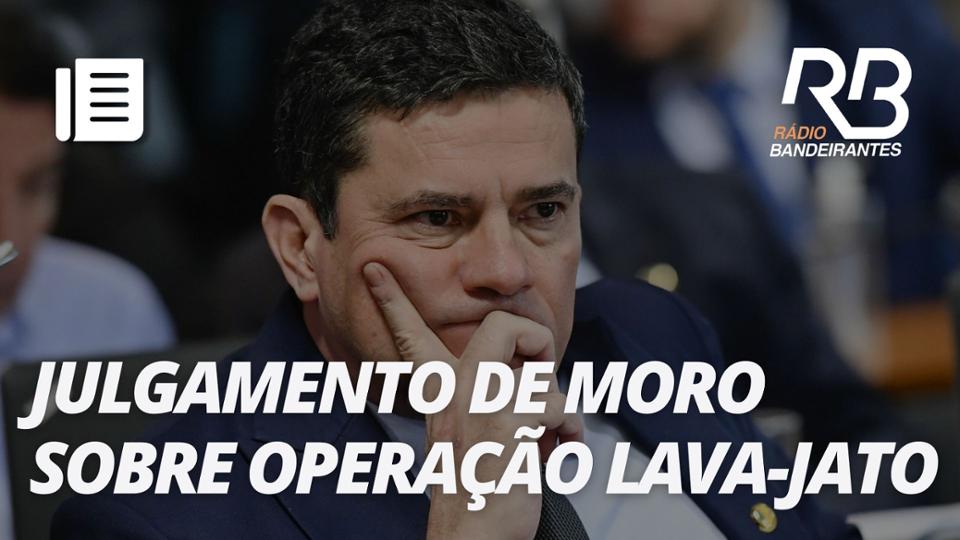 Operação Lava-Jato: Começa hoje o julgamento de Sergio Moro no CNJ