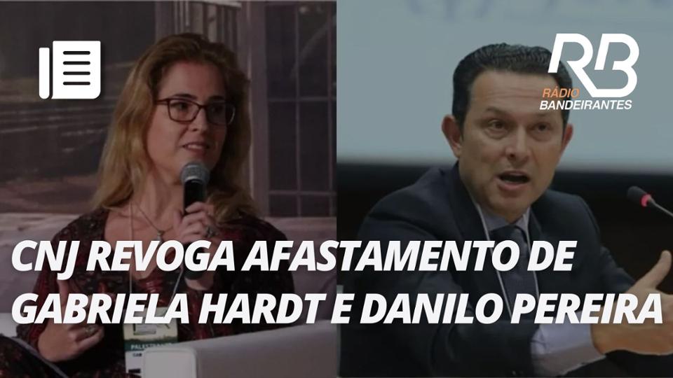 Lava-Jato: CNJ anula afastamento dos juízes Gabriela Hardt e Danilo Pereira