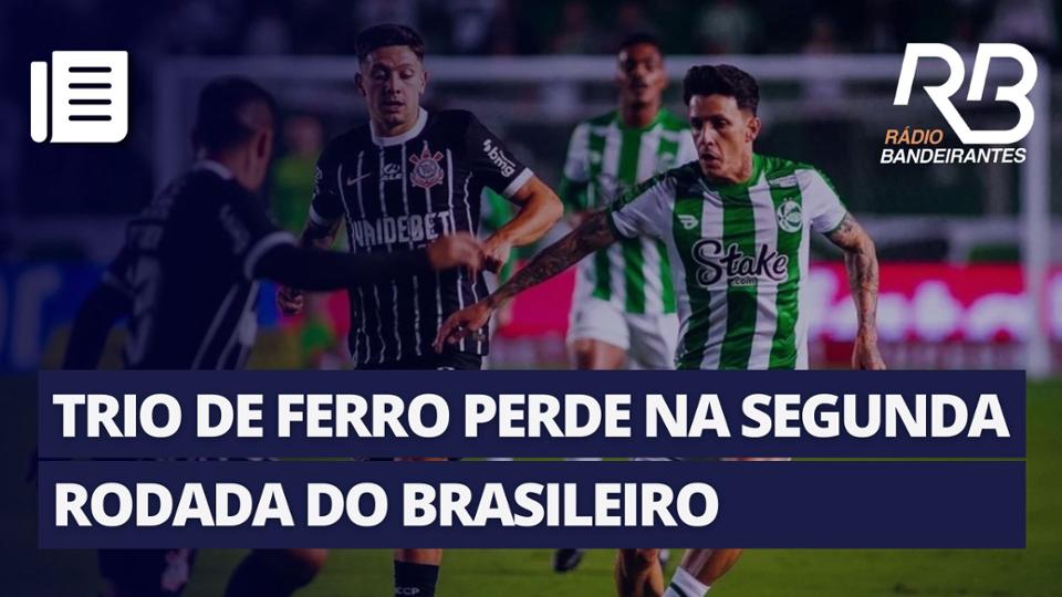 Corinthians, Palmeiras e São Paulo perdem na segunda rodada do Brasileirão