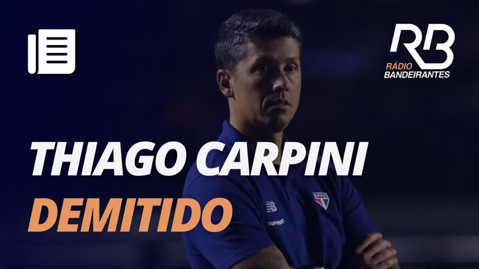 Thiago Carpini é DEMITIDO do São Paulo I Nossa Área