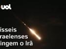 Mísseis e drones de lançados por Israel atingem o Irã, diz TV