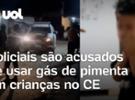 Policiais são acusados de usar gás de pimenta em crianças no CE; veja vídeo